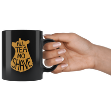 Load image into Gallery viewer, All Tea No Shave Mug - Bearified Gear