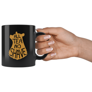 All Tea No Shave Mug - Bearified Gear