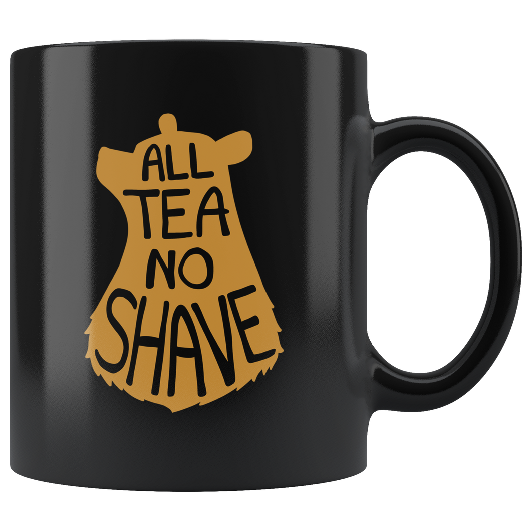All Tea No Shave Mug - Bearified Gear