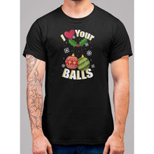 Load image into Gallery viewer, I Like Your Balls T-Shirt - Bearified Gear
