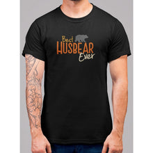 Load image into Gallery viewer, Best Husbear Ever T-Shirt - Bearified Gear