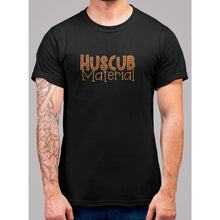 Load image into Gallery viewer, Huscub Material T-Shirt - Bearified Gear